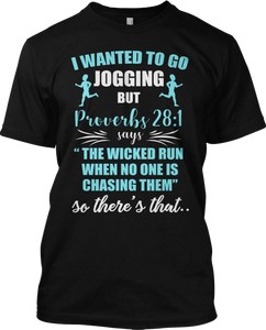 I Wanted To Go Jogging But Proverbs 28:1 Funny T Shirt Graphic Tee