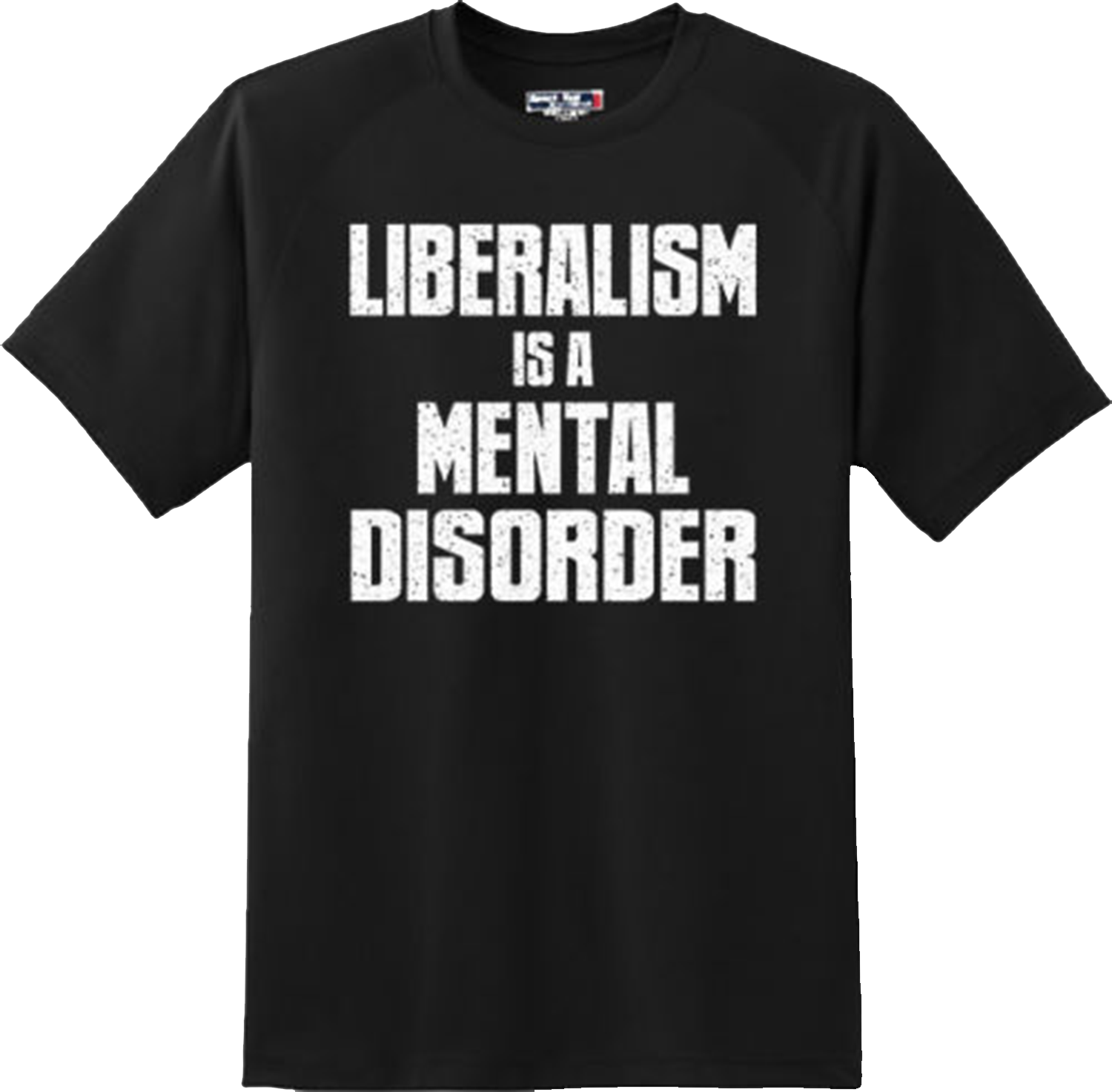 Funny Liberalism is a Mental Disorder Trump Republican T Shirt New Graphic Tee