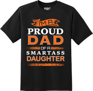 Funny Proud Dad Of Smart ass Daughter T Shirt New Graphic Tee