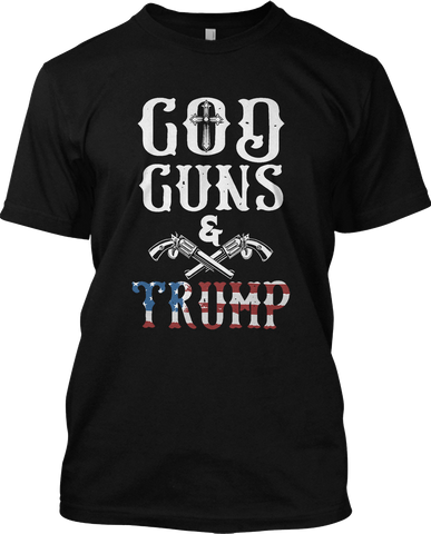 God Guns & Trump 2nd Amendment Political T Shirt Graphic Tee
