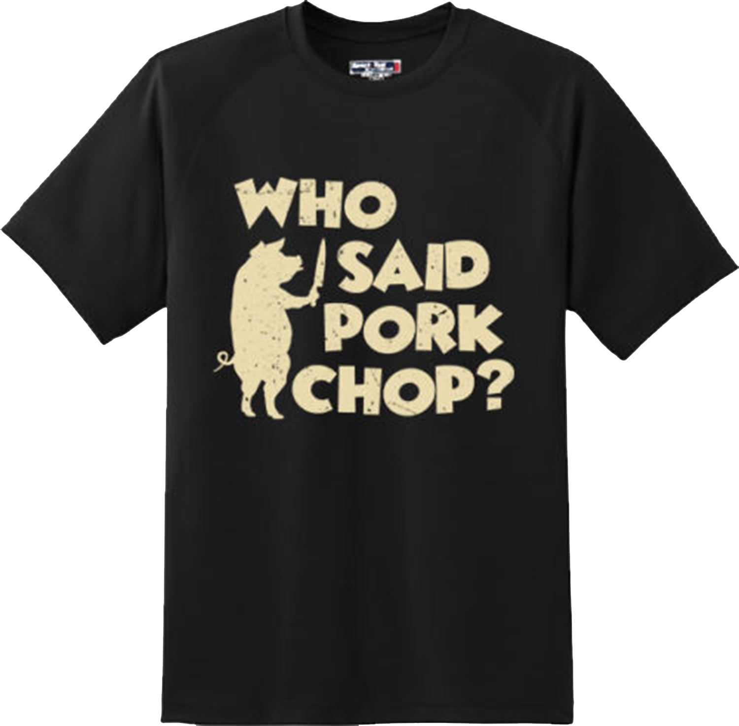 Funny Who Said Pork Chop Bacon Humor Pig America Gift T Shirt New Graphic Tee