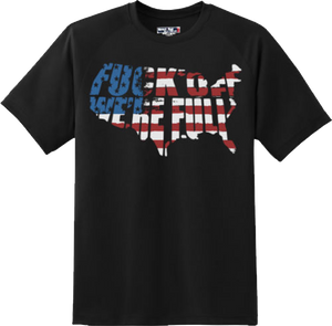 Funny F'Off We Are Full Patriotic T Shirt New Graphic Tee