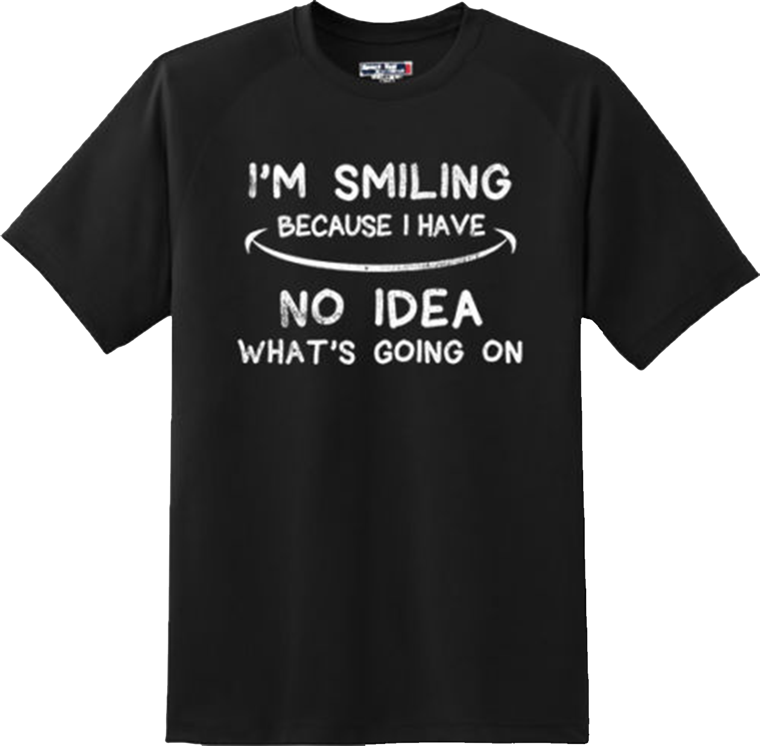 Funny I''m Smiling No Idea Humor College Party Adult T Shirt New Graphic Tee
