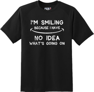 Funny I''m Smiling No Idea Humor College Party Adult T Shirt New Graphic Tee