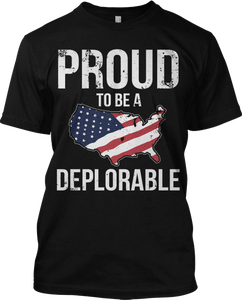 Proud To Be A Deplorable USA Patriotic T Shirt Trump President Election Tee