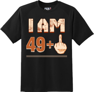 Funny I am 49+1  50 Birthday T Shirt New Graphic Tee