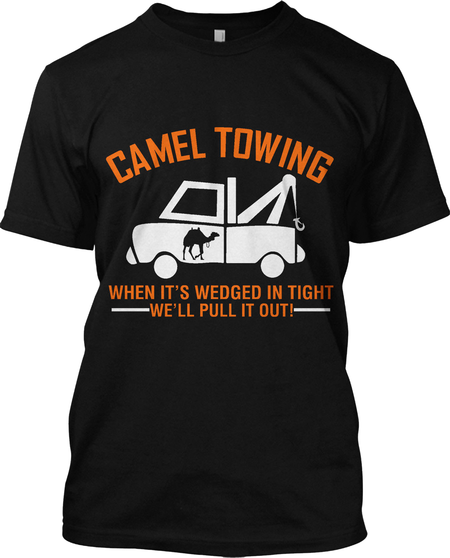 Camel Towing Well Pull It Out When Its Wedged Funny T Shirt Gift Tee