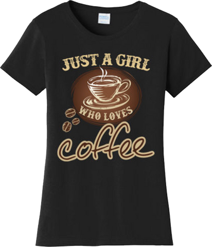 Just A Girl Who Loves Coffee T Shirt New Graphic Tee
