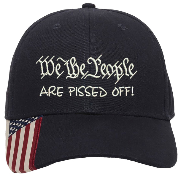 We the people are pissed off Embroidered Structured Adjustable One Size Fits All  Hat with US Flag on bill.