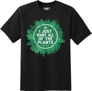 Funny Want All Plants Gardening T Shirt New Graphic Tee