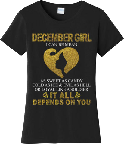 Funny December Girl Can Be Mean Birthday T Shirt New Graphic Tee
