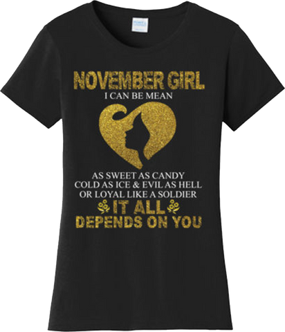 Funny November Girl Can Be Mean Birthday T Shirt New Graphic Tee