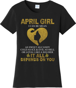 Funny April Girl Can Be Mean Birthday T Shirt  New Graphic Tee