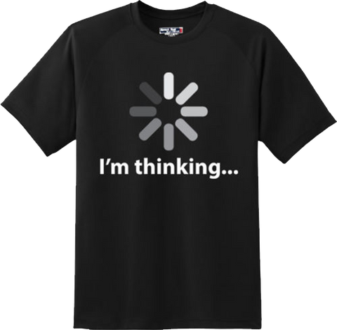 I am thinking loading computer Nerd Geek College Party Gift T Shirt New Tee