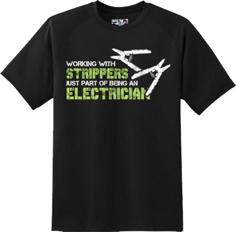 Funny Working With Strippers Electrician T Shirt New Graphic Tee