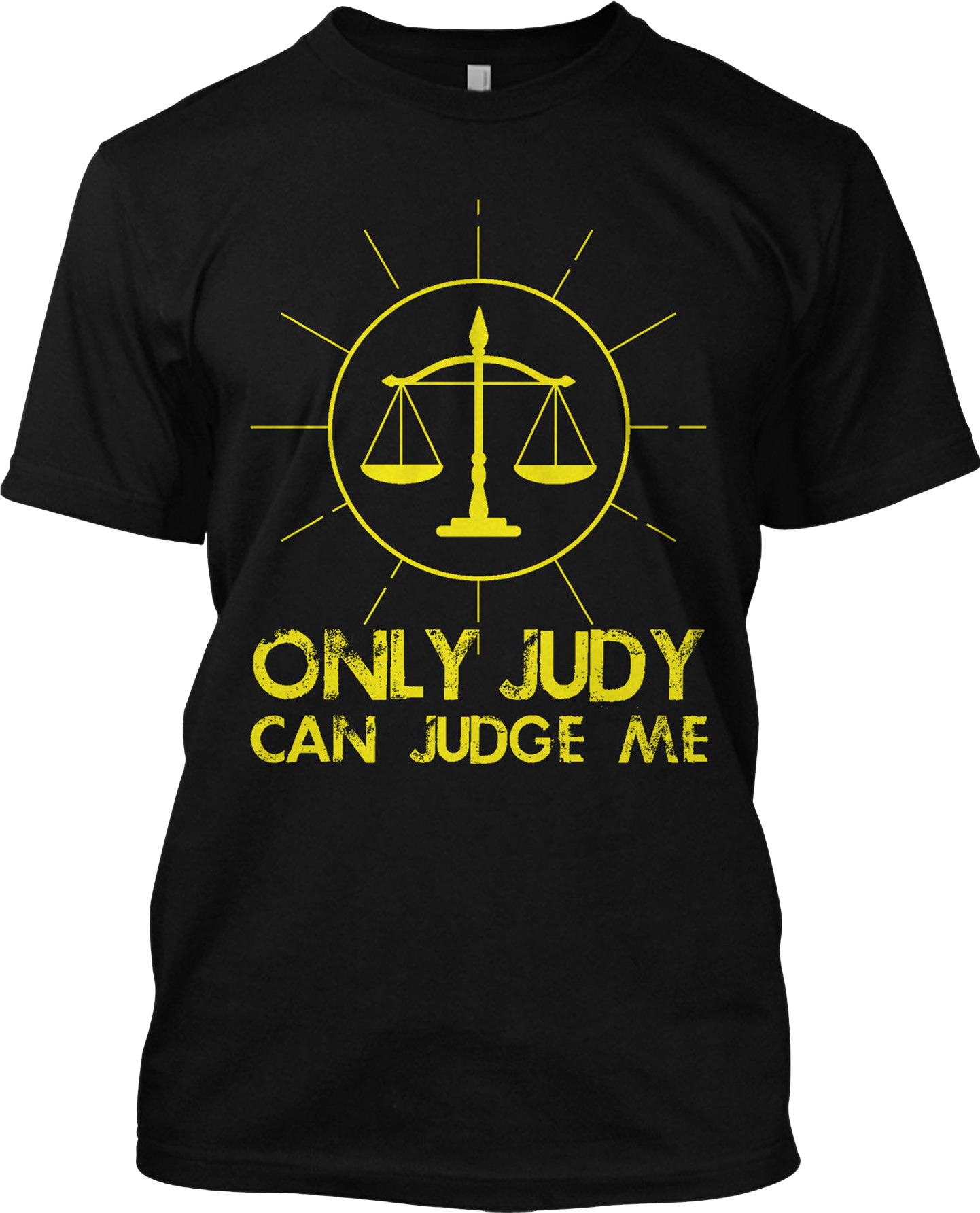 Only Judy Can Judge Me Funny Slogan T Shirt Graphic Balance Tee