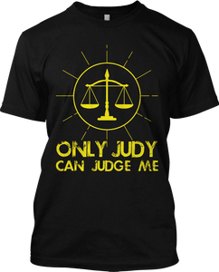 Only Judy Can Judge Me Funny Slogan T Shirt Graphic Balance Tee