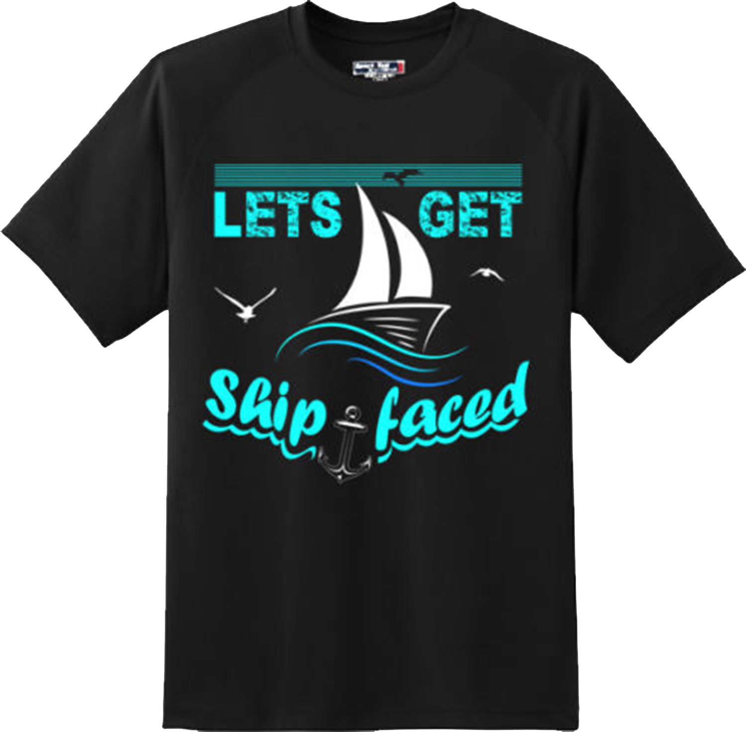 Let's Get Ship Faced Sailing Boat T Shirt New Graphic Tee