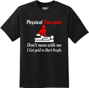 Funny Physical Therapist Don't mess with me Humor T Shirt New Graphic Tee