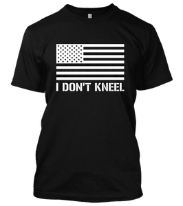 I Don't Kneel T-Shirt